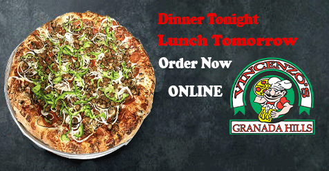 Dinner Tonight – Lunch Tomorrow | Vincenzo’s Pizza Granada Hills