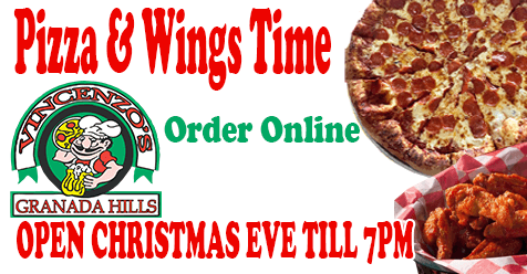 Closed Christmas Day – Open Christmas EVE till 7 PM | Vincenzo’s Pizza Granada Hills