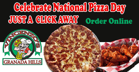 Celebrate National Pizza Day With Us | Vincenzo’s Granada Hills