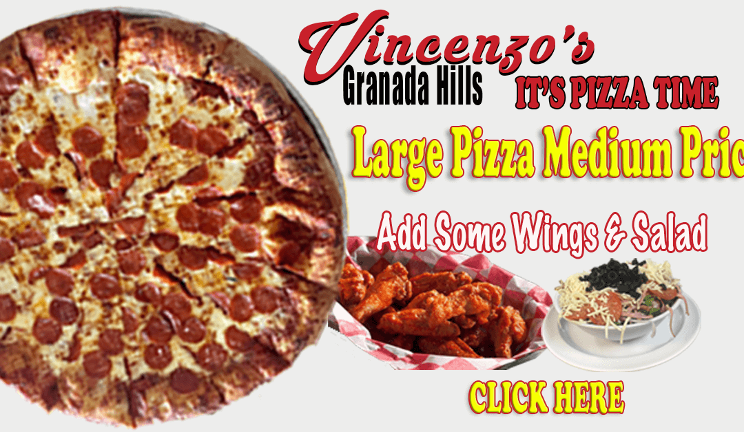 It’s Pizza Time in SFV |  #818pizza  – Vincenzo’s Granada Hills
