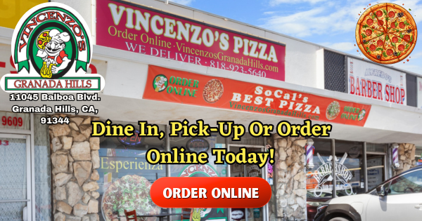 Enjoy Pizza With The Family! – Vincenzo’s Granada Hills