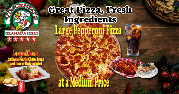 Great Pizza, Fresh Ingredients – Vincenzo’s Granada Hills