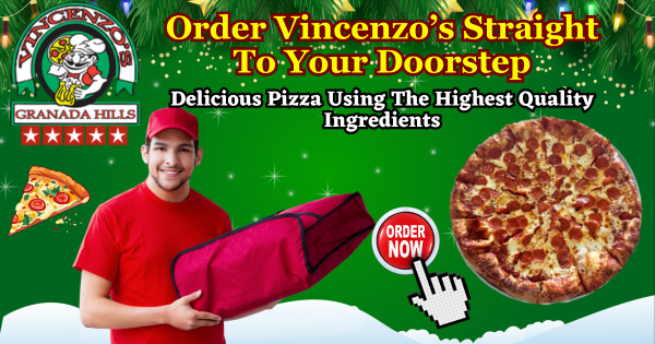 Order Vincenzo’s Pizza Tonight – Vincenzo’s Granada Hills SFV