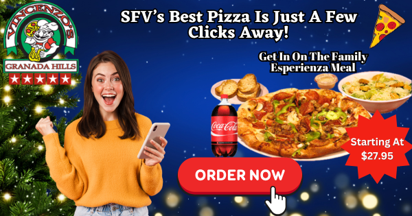 Pizza Delivery Just A Few Clicks Away! – Vincenzo’s Granada Hills